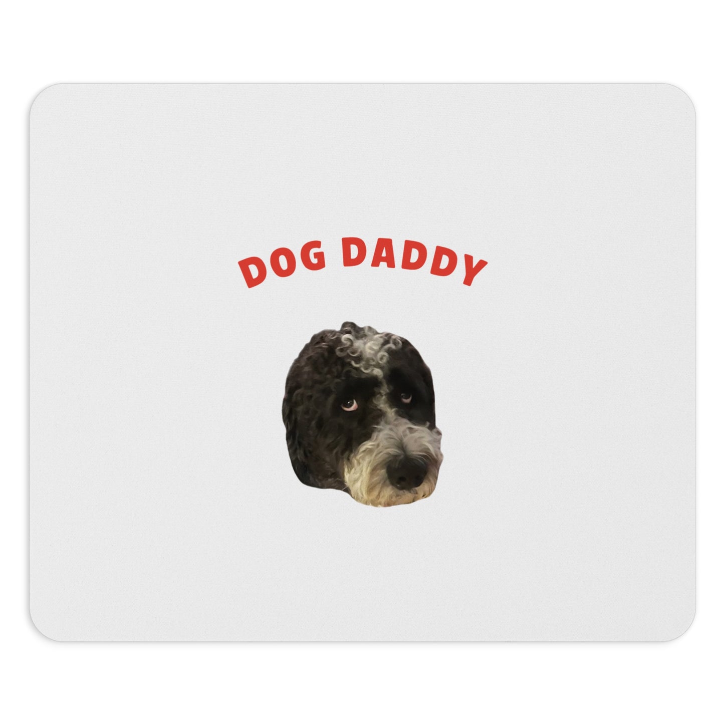 "Dog Daddy" Custom Pet Face Portrait Mouse Pad