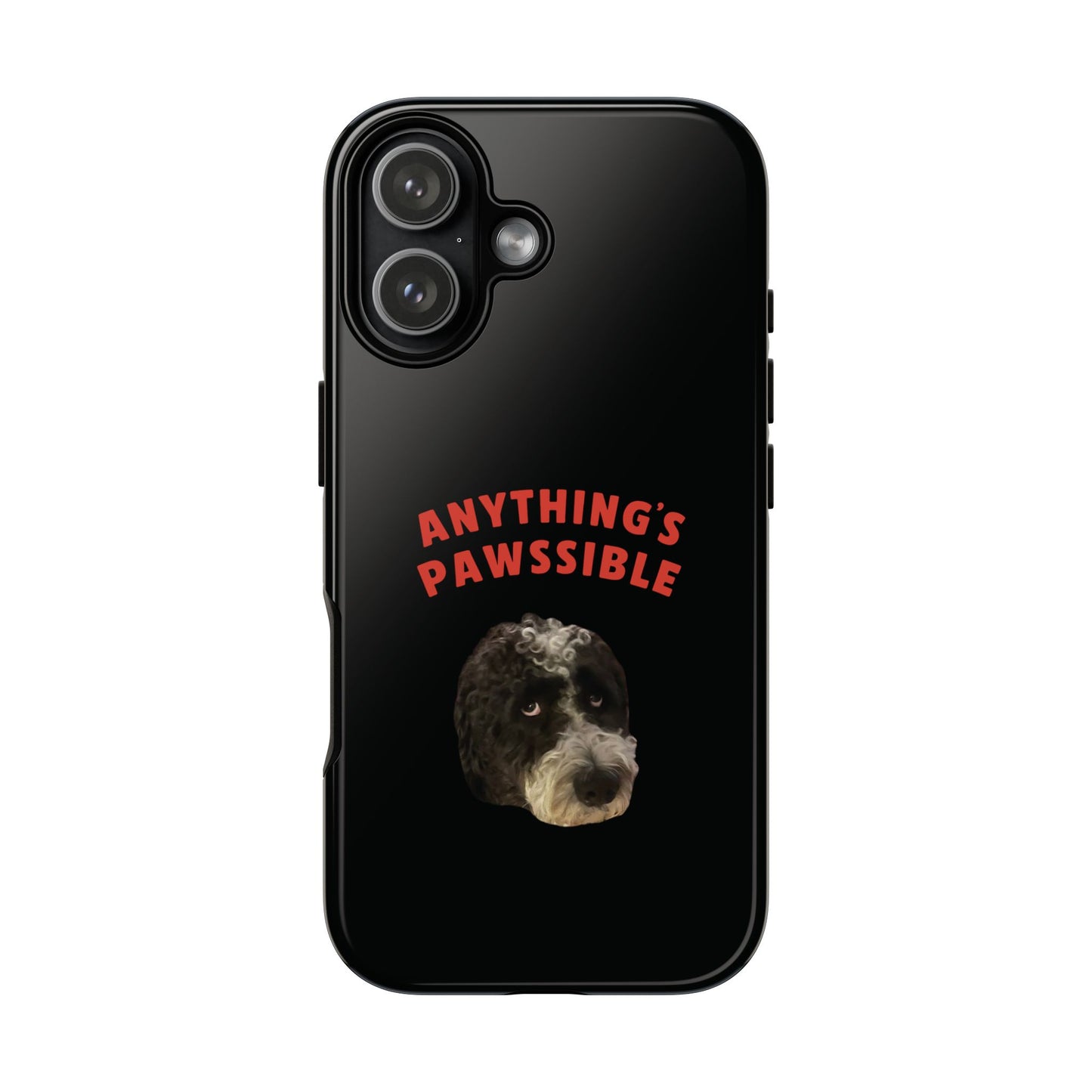 "Anything's Pawssible" Custom Pet Face Phone Case